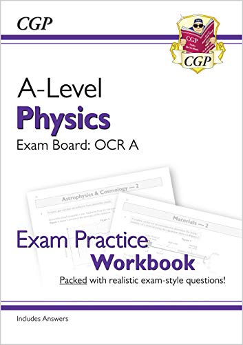 A-Level Physics: OCR A Year 1 & 2 Exam Practice Workbook - includes Answers (CGP OCR A A-Level Physics)